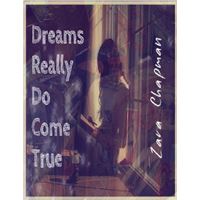 Dreams Really Do Come True