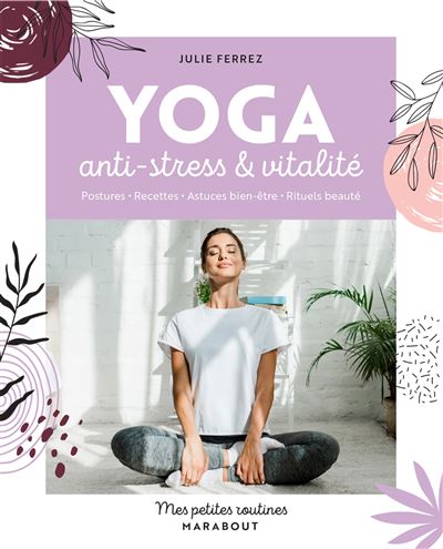 Mes petites routines - Yoga anti-stress & vitalité
