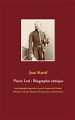 Pierre Loti : Biographie critique