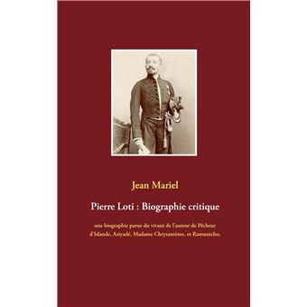 Pierre Loti : Biographie critique