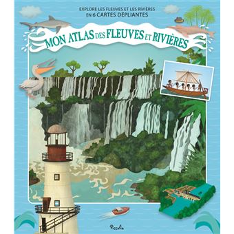 Mon atlas des fleuves et des rivières