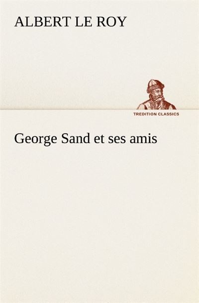 George sand et ses amis