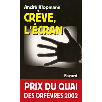 Creve L Ecran Prix Du Quai Des Orfevres 2002 Poche Andre Klopmann Achat Livre Ou Ebook Fnac