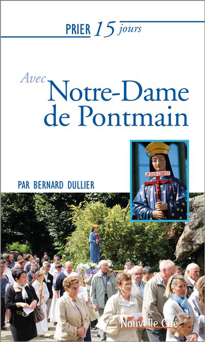 Prier 15 jours avec notre dame de pontmain - Bernard Dullier - broché