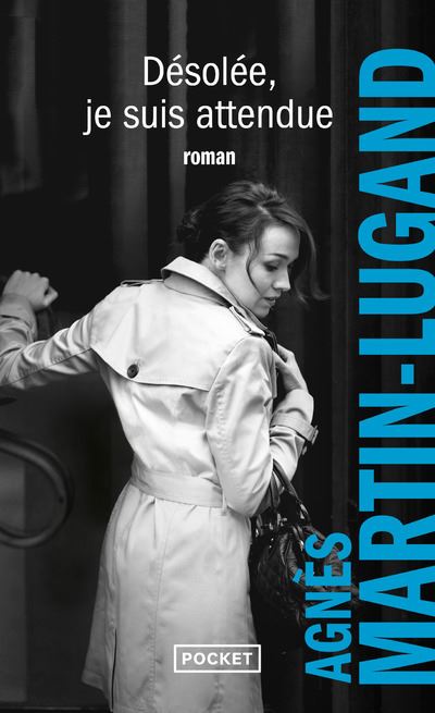 Désolée, je suis attendue - Agnès Martin-Lugand - Poche