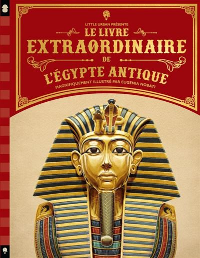 Le Livre extraordinaire de l'Egypte antique - relié - Eugénia Nobati,  Steele Philip - Achat Livre | fnac