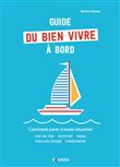 Guide du bien vivre à bord - Comment parer à toute situation