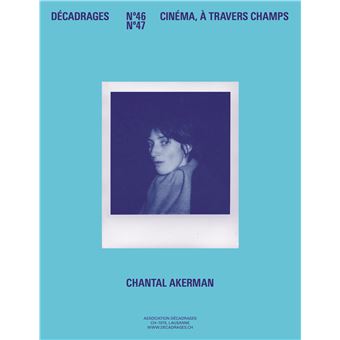 Décadrages, Dossier Chantal Akerman