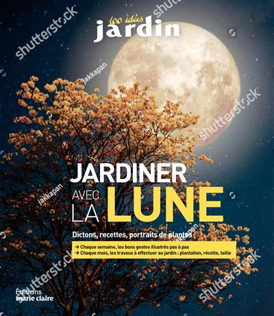 Tout réussir au jardin avec la lune 2020