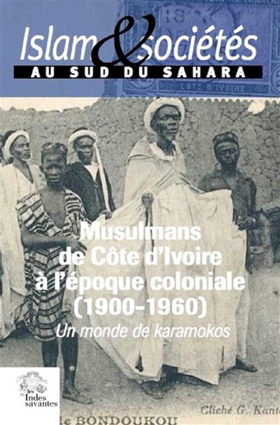 Les musulmans de Cote d Ivoire a l epoque coloniale (1900-1960)