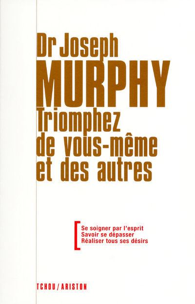 Triomphez de vous-même et des autres