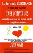 La formule SUBSTANCE maitrisez l'art d'élever des enfants heureux, en bonne santé et remplis de succès