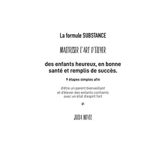 La formule SUBSTANCE maitrisez l'art d'élever des enfants heureux, en bonne santé et remplis de succès