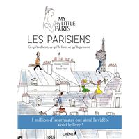 Les Parisiens : ce qu'ils disent, ce qu'ils font, ce qu'ils pensent