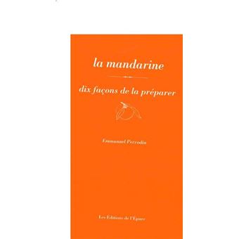 La mandarine, dix façons de la préparer