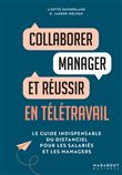 Collaborer, manager et réussir en télétravail