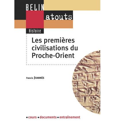 Les premières civilisations du Proche-Orient - Francis Joannès - broché