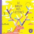LE BRUIT DES LETTRES (+CD mp3)