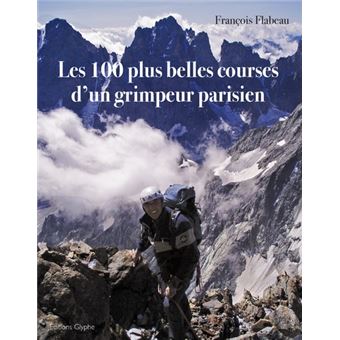 Les 100 plus belles courses d'un grimpeur parisien