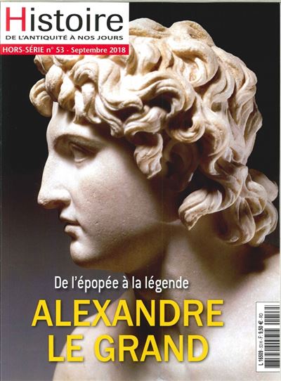 Histoire de l'antiquite a nos jours,hs53:alexandre le grand