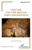L'uvre, une voie royale vers l'inconscient