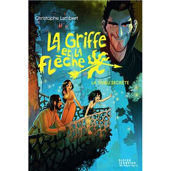 La Griffe et la Flèche, tome 4 - La Tribu secrète