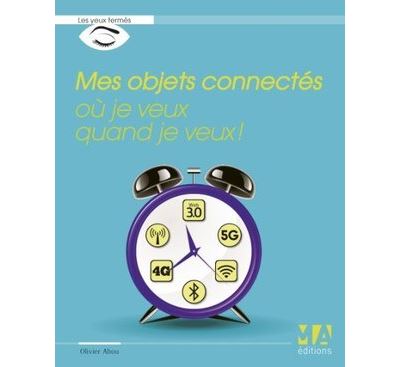 Mes objets connectés où je veux, quand je veux !