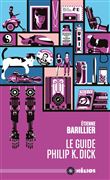 Le guide Philip K. Dick