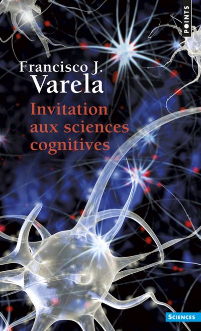 Invitation aux sciences cognitives - Francisco Varela - Poche
