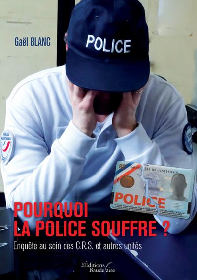 Pourquoi la Police souffre ?