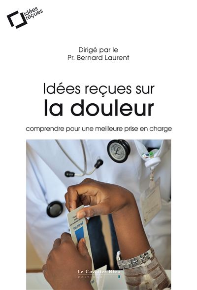 La douleur la comprendre pour mieux la prendre en charge
