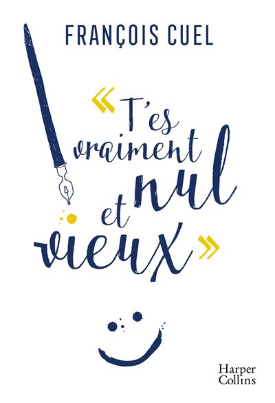 T'es vraiment nul et vieux journal d'un pere d'aujourd'hui
