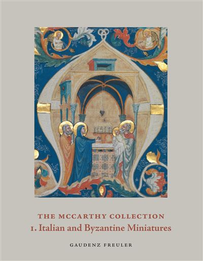 The McCarthy Collection I : Italian and Byzantine Miniatures