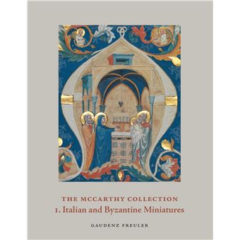 The McCarthy Collection I : Italian and Byzantine Miniatures