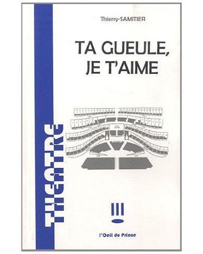Ta gueule ! Je t'aime !