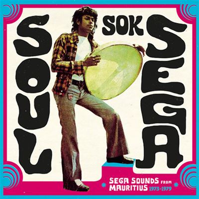 Soul Sok Sega Sega sounds from Mauritius 1973-1979
