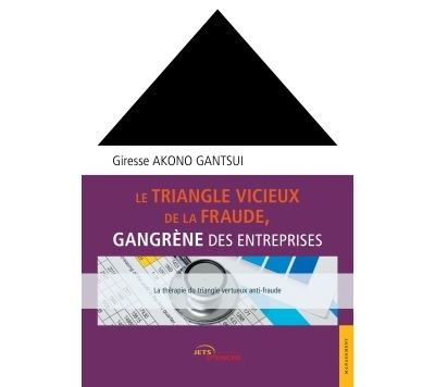 Le triangle vicieux de la fraude, gangrène des entreprises