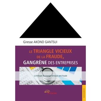 Le triangle vicieux de la fraude, gangrène des entreprises