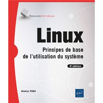 Linux - Principes de base de l'utilisation du système (8ème édition)