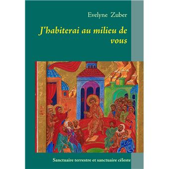 J'habiterai au milieu de vous