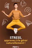 Stress, apprenez à le gérer naturellement !