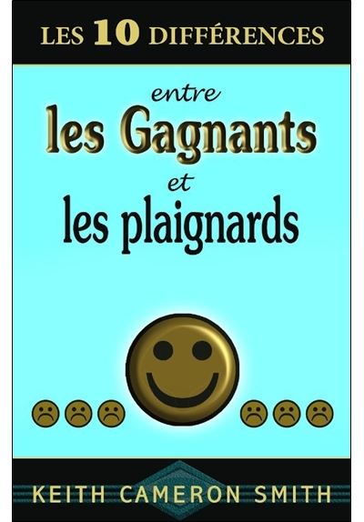 10 différences entre gagnants et plaignards
