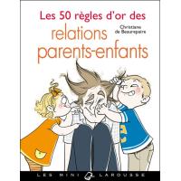Les 50 règles d'or des relations parents-enfants
