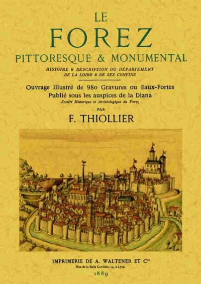 Le Forez pittoresque et monumental - Félix Thiollier - broché
