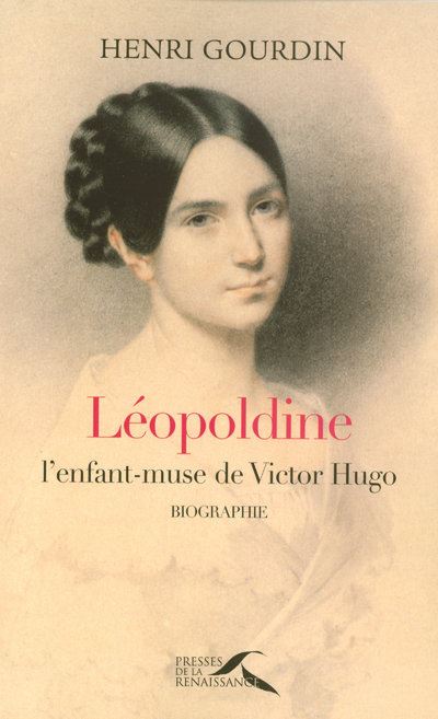 Léopoldine. L'enfant-muse de Victor Hugo - Henri Gourdin - broché