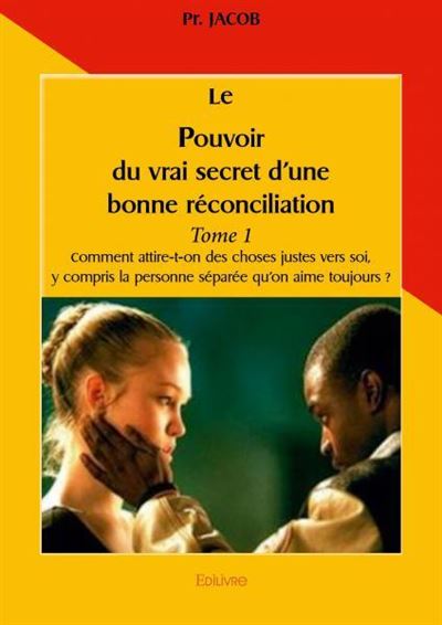 Le pouvoir du vrai secret d'une bonne réconciliation
