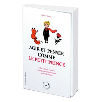 Agir et penser comme le Petit Prince