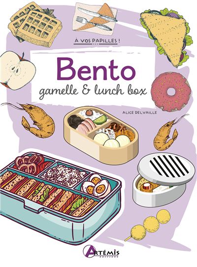 Bento, gamelle et lunch-box - Alice Delvaille - broché
