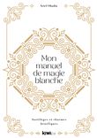 Mon manuel de magie blanche