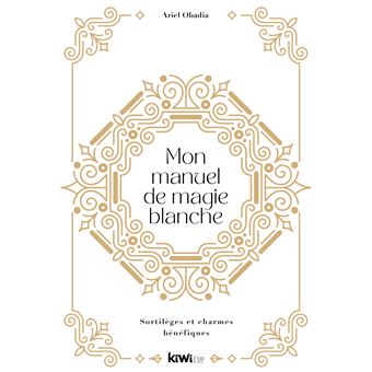 Mon manuel de magie blanche